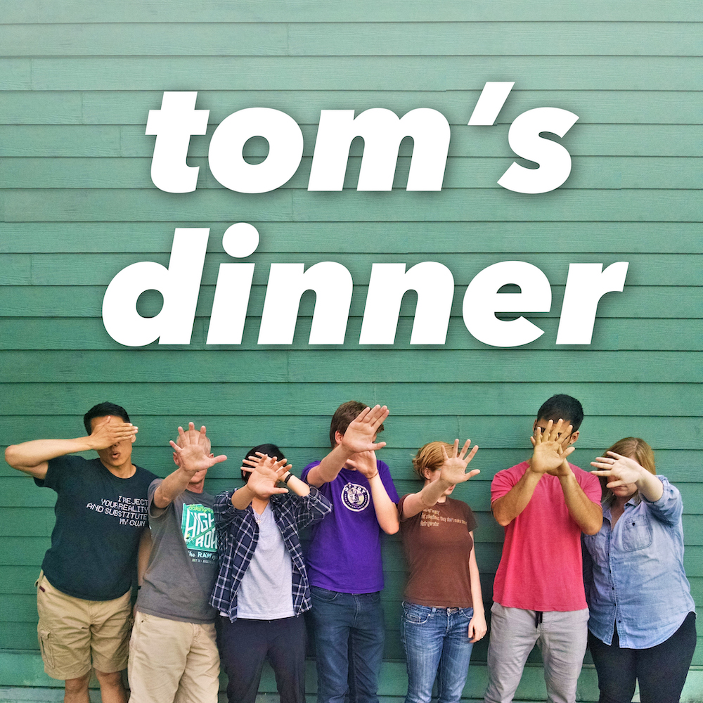 Tom's Dinner (August 2017)